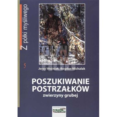 Książka Poszukiwanie postrzałków zwierzyny grubej