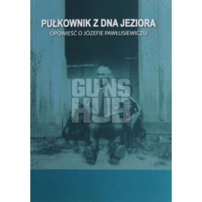 Książka Pułkownik Z dna Jeziora