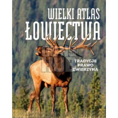 Książka Wielki Atlas Łowiectwa