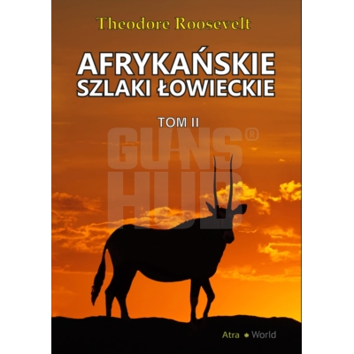 Książka "Afrykańskie szlaki łowieckie" tom I