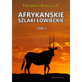 Książka "Afrykańskie szlaki łowieckie" tom I