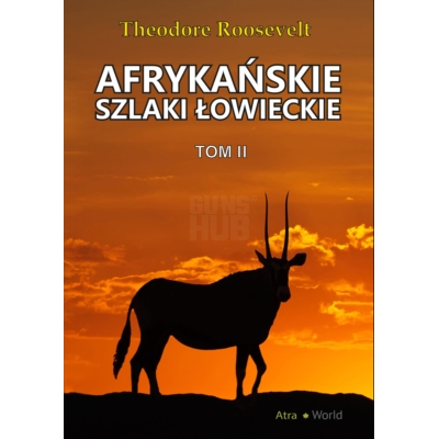 Książka "Afrykańskie szlaki łowieckie" tom I
