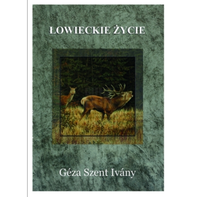 Książka "Łowieckie życie"